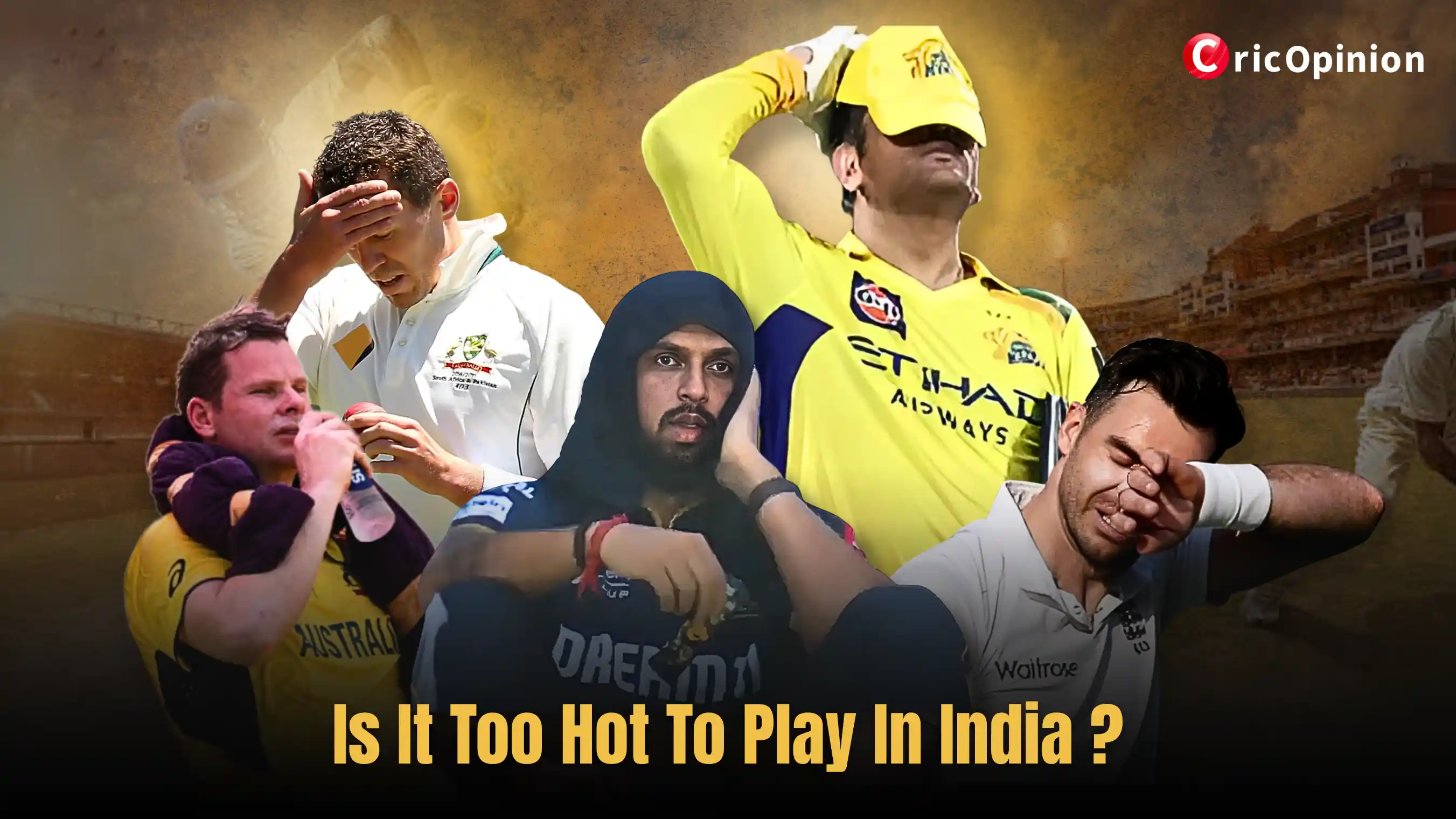 Too Hot To Play In India