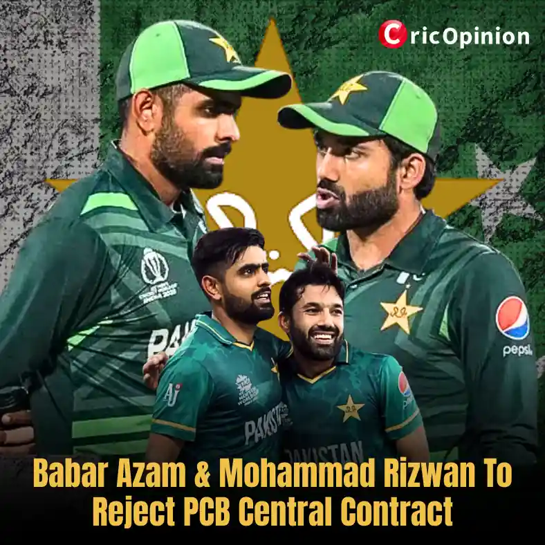 Babar Azam & Mohammad Rizwan To Reject PCB Central Contract