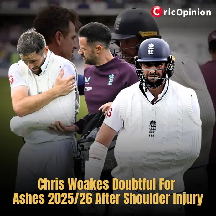 Chris Woakes Doubtful For Ashes 2025/26 After Shoulder Injury