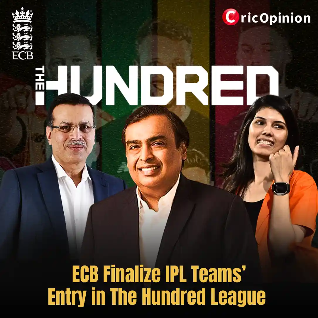 ECB Finalize IPL Teams’ Entry in The Hundred League