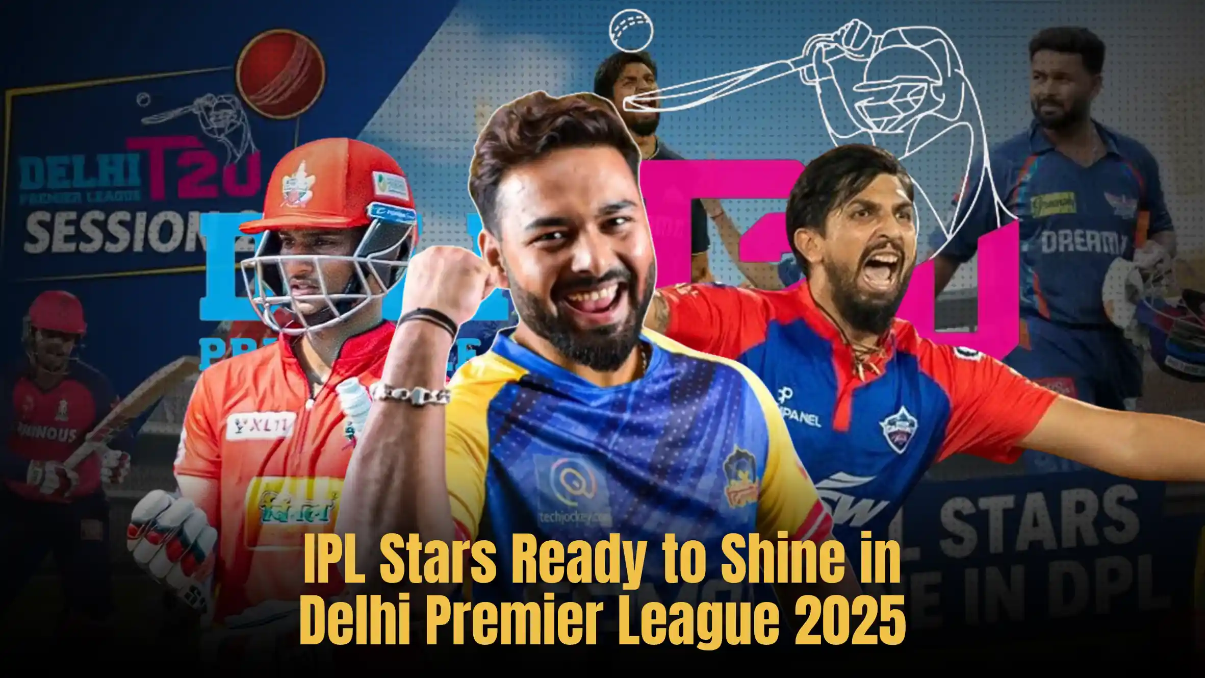 IPL Stars Ready to Shine in Delhi Premier League 2025
