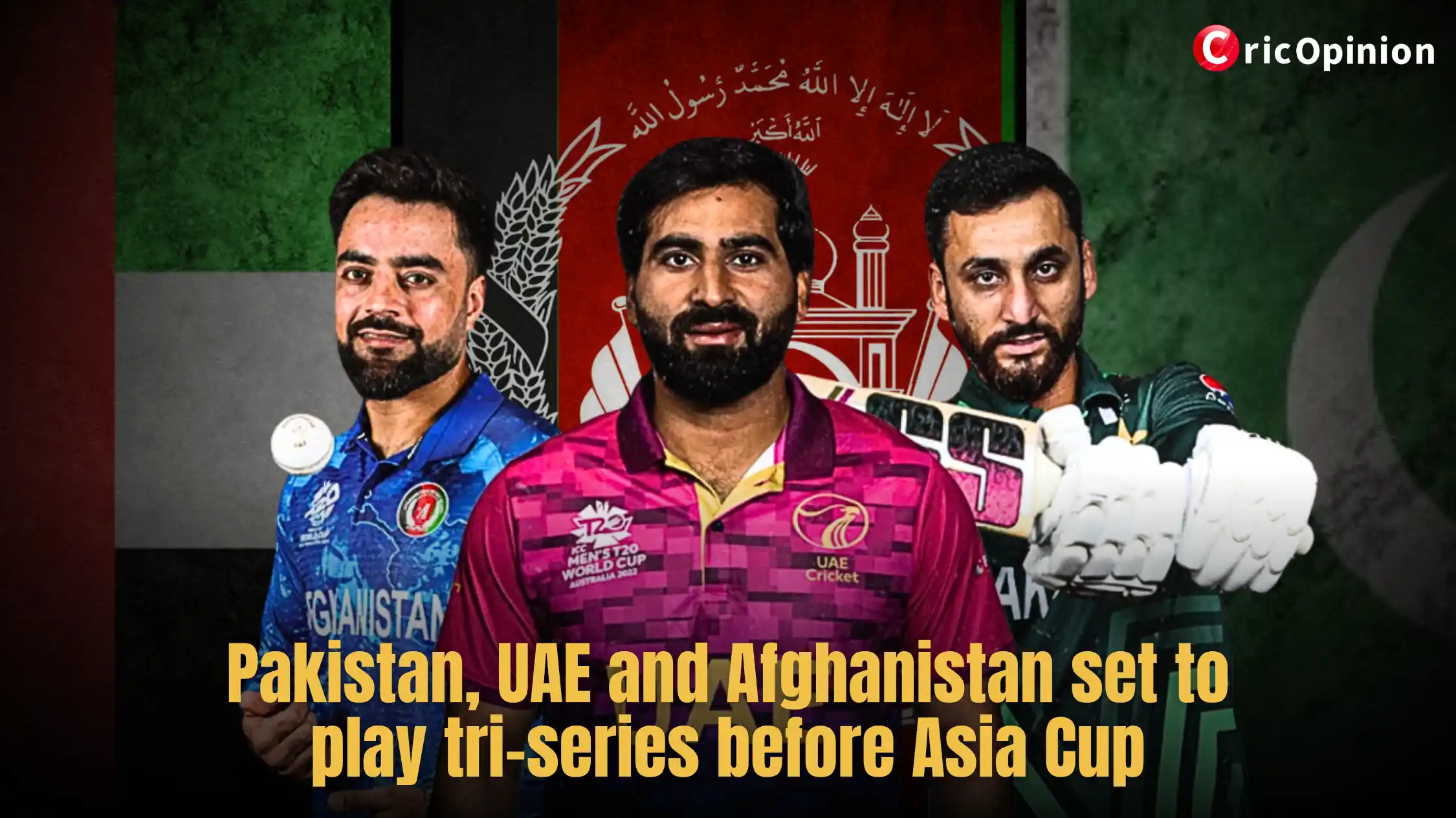 Pakistan, UAE and Afghanistan set to play tri-series before Asia Cup
