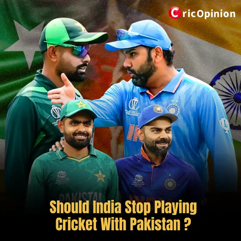 Should India Stop Playing Cricket With Pakistan