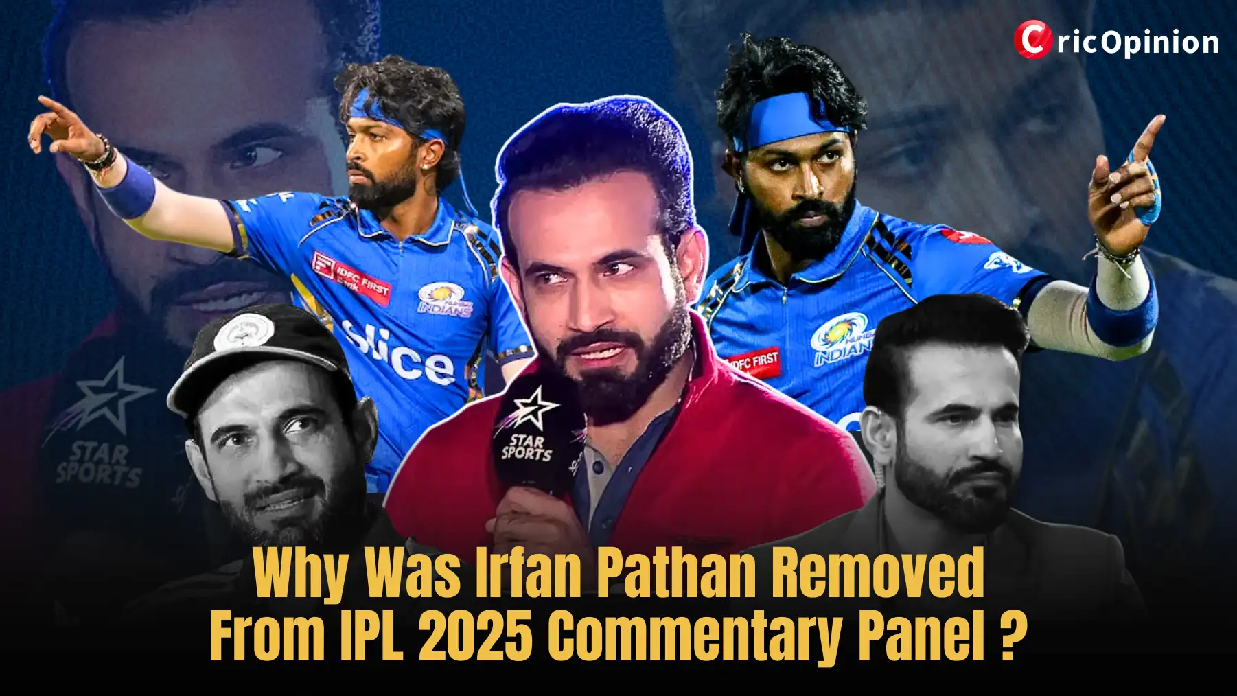 Why Was Irfan Pathan Removed From IPL 2025 Commentary Panel